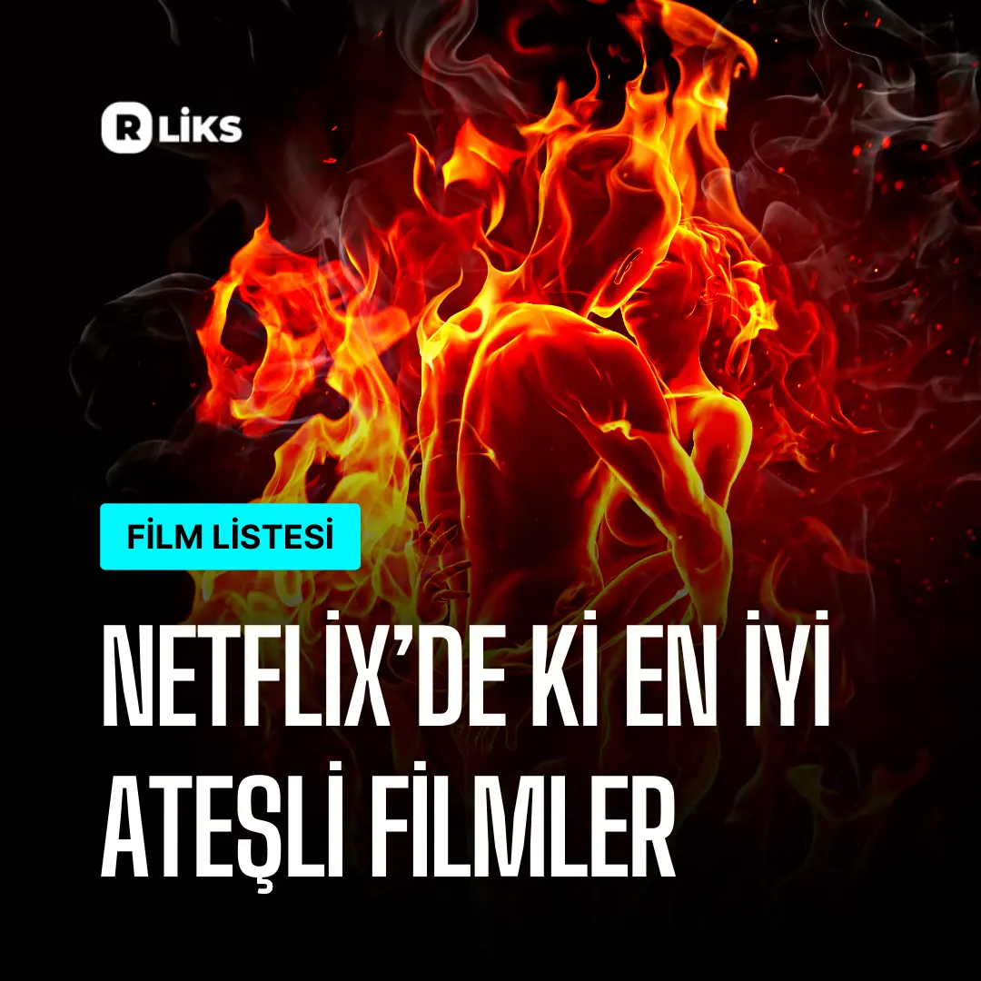Netflix Ateşli Filmler